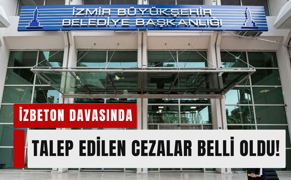 İZBETON dosyasında iddianame tamamlandı: Cezalar belli oldu!