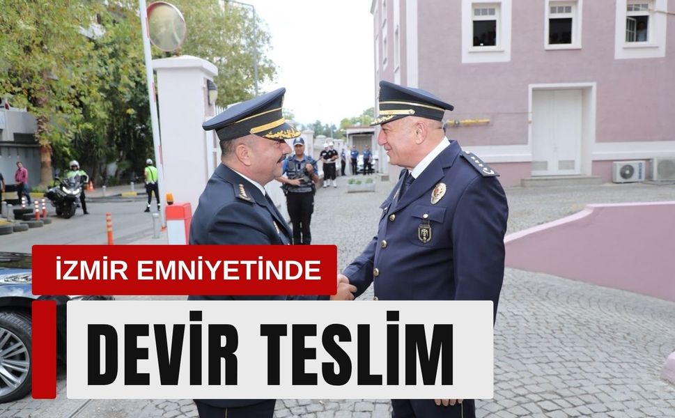 İzmir Emniyetinde devir teslim: Arıbaş görevine başladı
