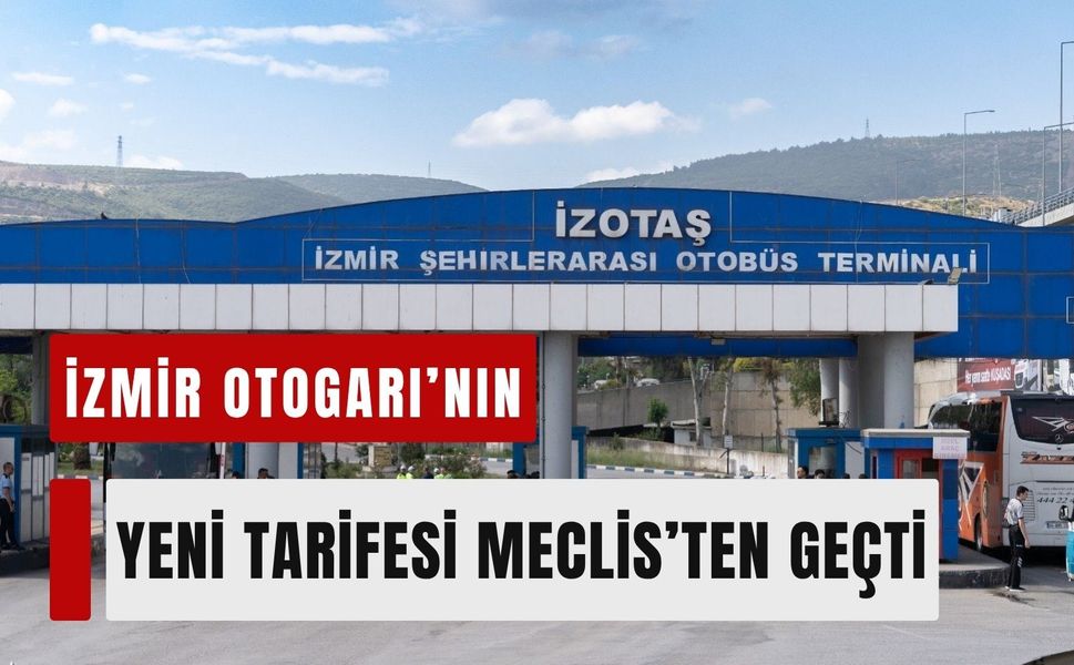 İzmir Otogarı’nın yeni tarifesi Meclis’ten geçti