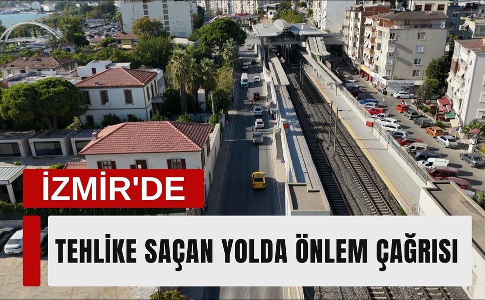 İzmir'de tehlike saçan yolda önlem çağrısı