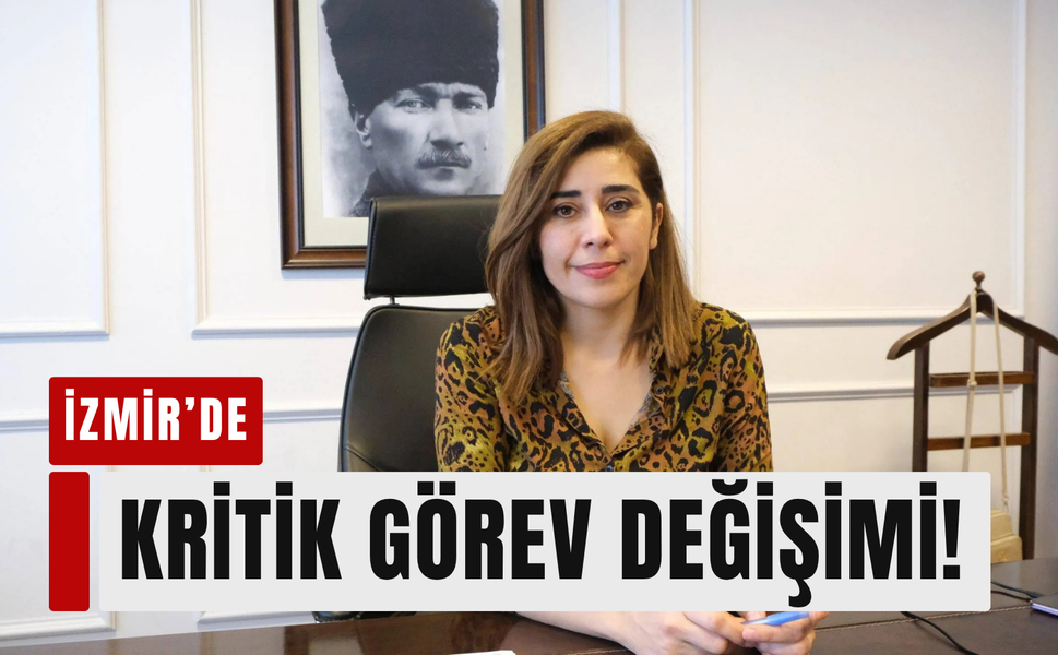 İzmir Büyükşehir Belediyesi’nde görev değişikliği: Ayatar görevden alındı!
