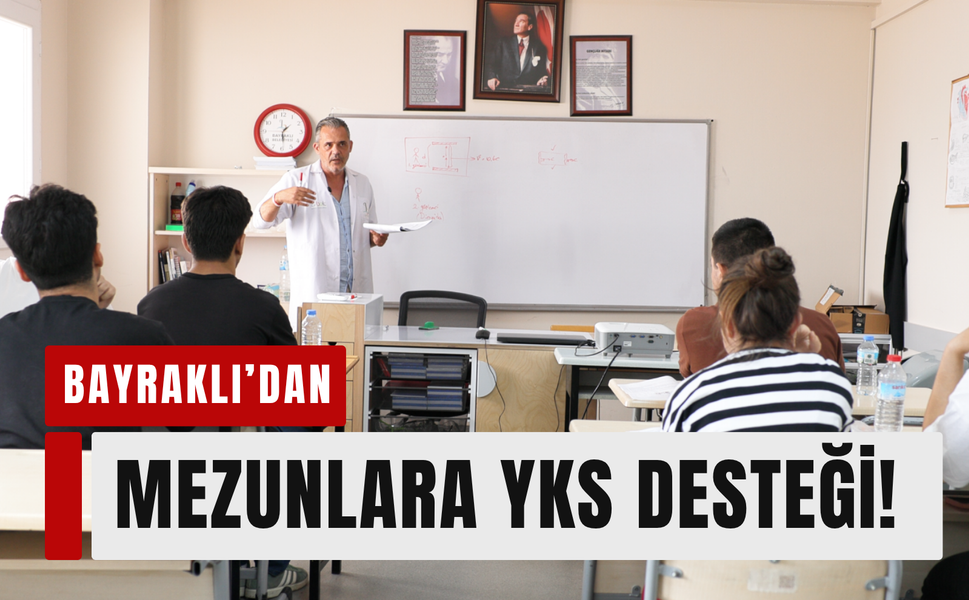 Bayraklı’da mezunlara YKS desteği!
