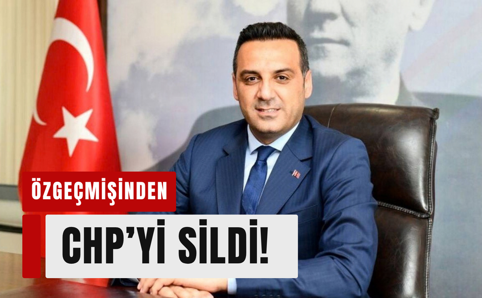 Çiğli Belediye Başkanı özgeçmişinden CHP'yi sildi!