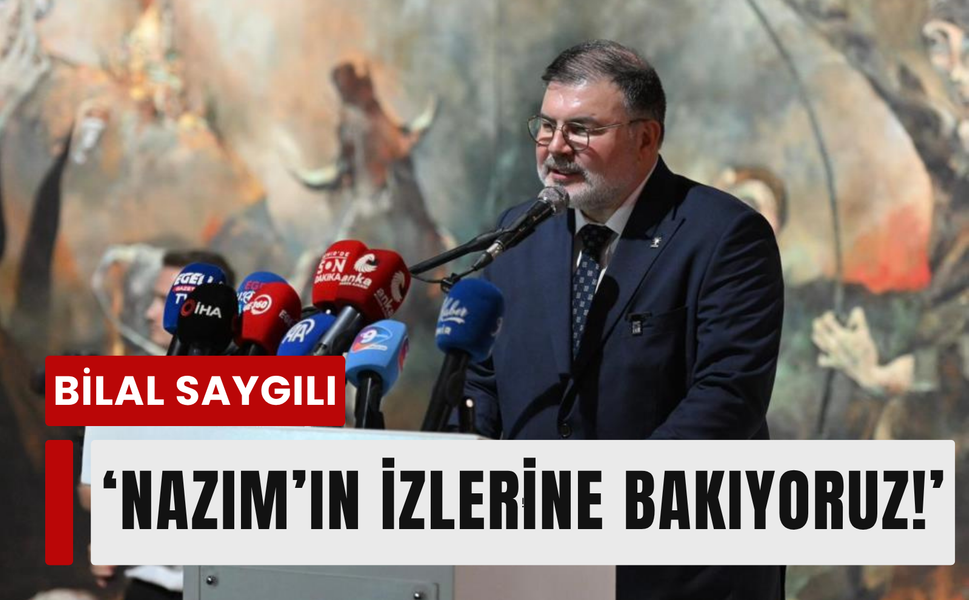 Bilal Saygılı: 'Nazım’ın izlerine bakıyoruz!'