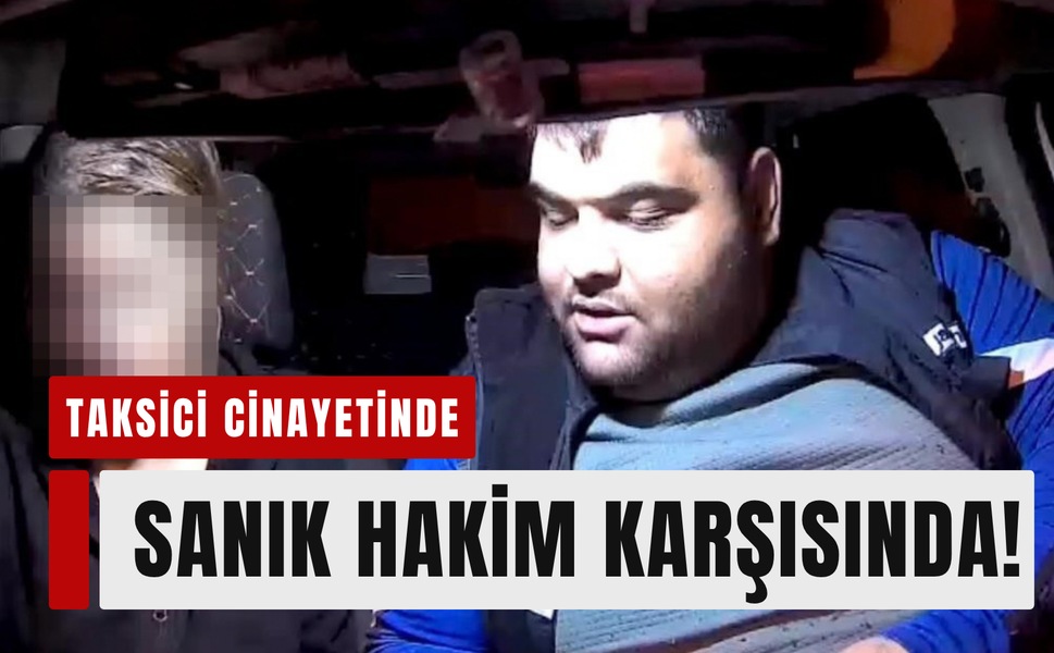 Katledilen taksicinin eşinden feryat: 'Canım çok yanıyor!'