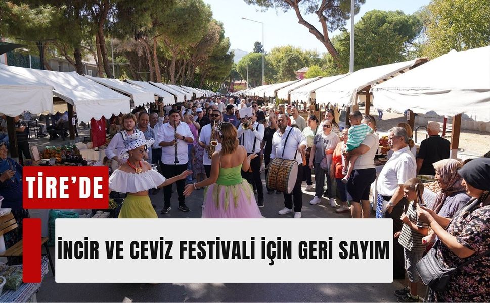 Tire’de incir ve ceviz festivali için geri sayım