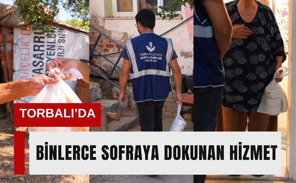 Torbalı’da binlerce sofraya dokunan hizmet