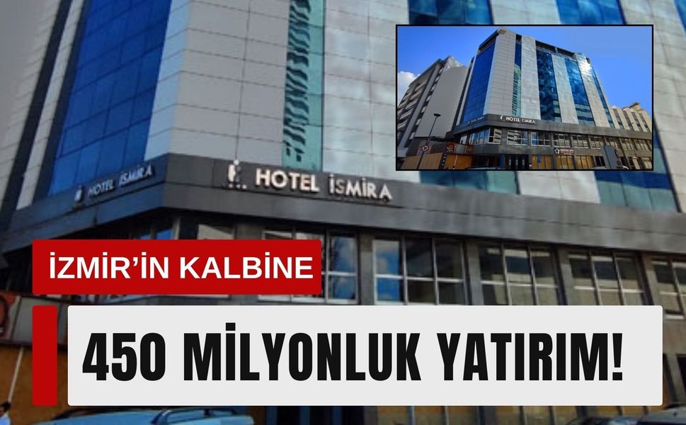 İzmir’de 450 milyon TL’lik otel projesi için ilk adım