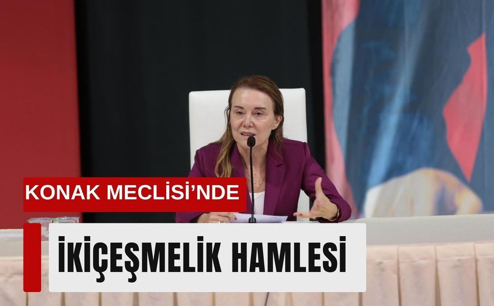 Konak Meclisi’nde İkiçeşmelik hamlesi