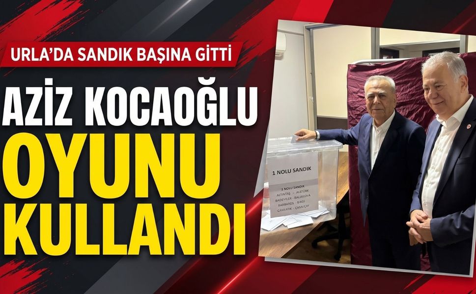 Aziz Kocaoğlu oyunu Urla’da kullandı