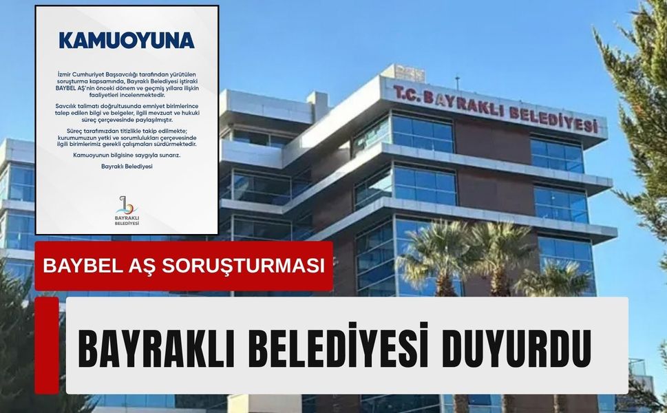 İzmir’de BAYBEL AŞ için soruşturma açıklaması