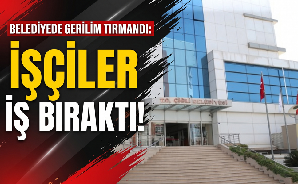 Çiğli Belediyesi’nde gerilim tırmandı: İşçiler iş bıraktı!