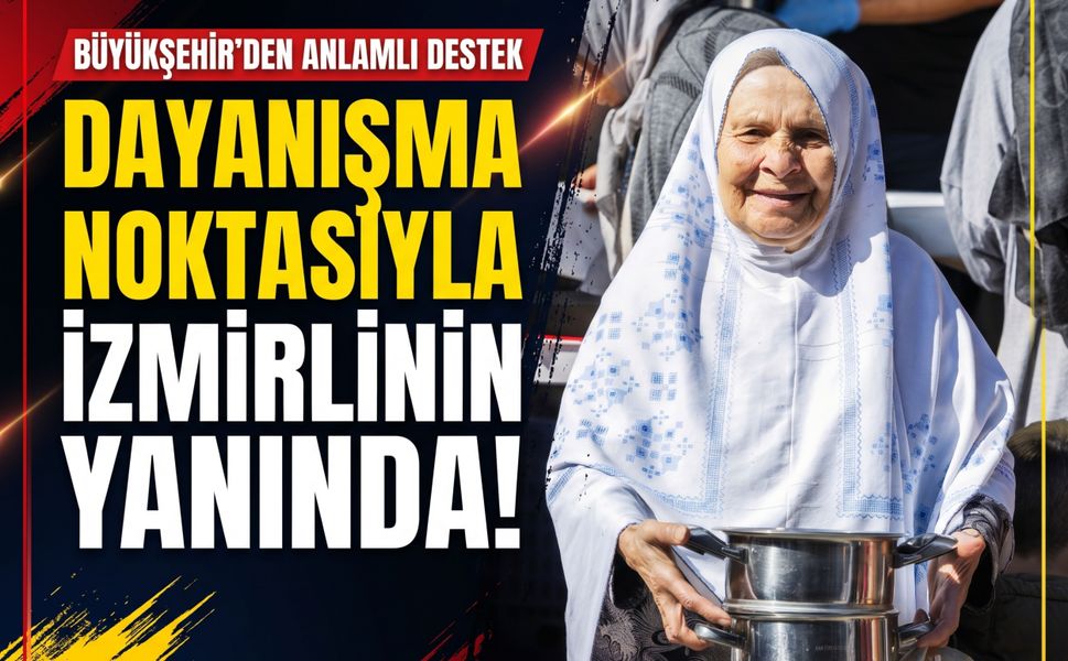 İzmir’de 15 noktada sosyal destek hizmeti