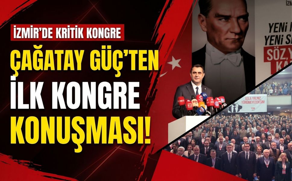 Çağatay Güç’ten İzmir’de ilk kongre konuşması