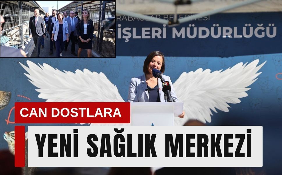 Karabağlar’da can dostlara yeni sağlık merkezi