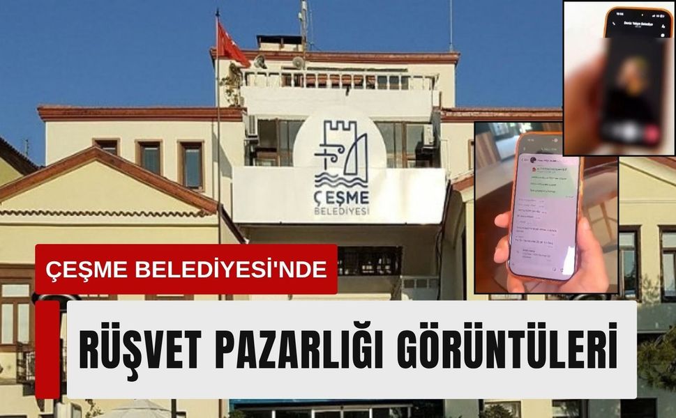 Çeşme Belediyesi soruşturmasında dikkat çeken görüntüler