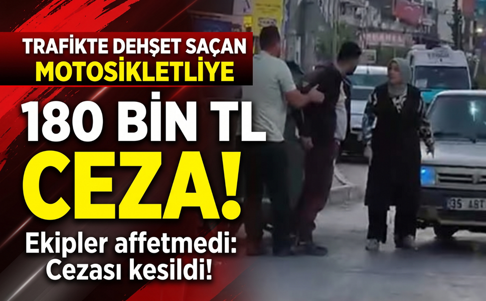 Çiğli’de tehlike saçtı, cezası ağır oldu!