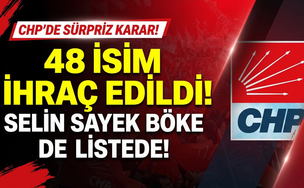 CHP’de 48 isim ihraç edildi: Selin Sayek Böke de listede!