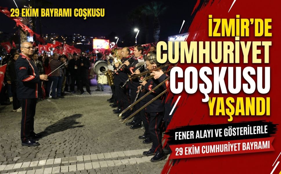 İzmir’de Cumhuriyet coşkusu fener alayı ve gösterilerle yaşandı