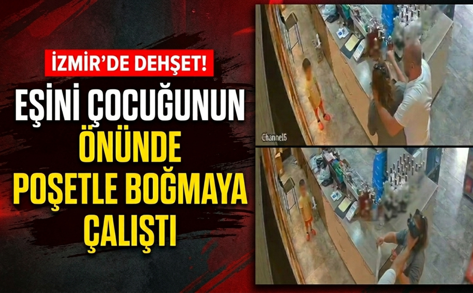 Çocuğunun gözleri önünde eşini boğmaya çalıştı!