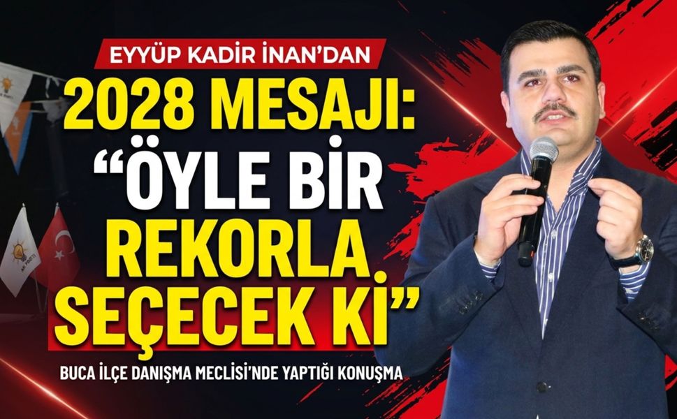 Eyyüp Kadir İnan’dan 2028 mesajı