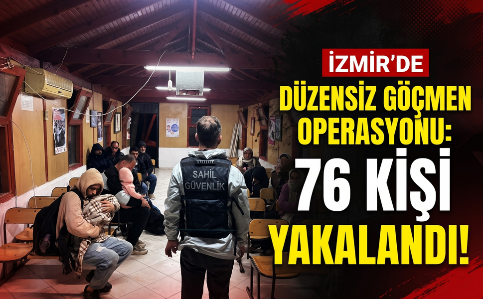İzmir'de denizde ve karada 76 göçmen yakalandı!