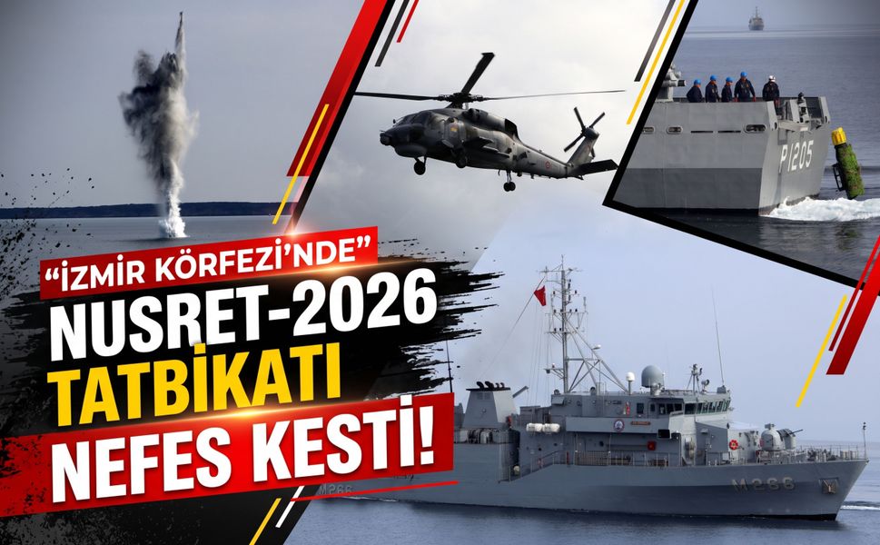 İzmir Körfezi’nde NUSRET-2026 tatbikatı nefes kesti
