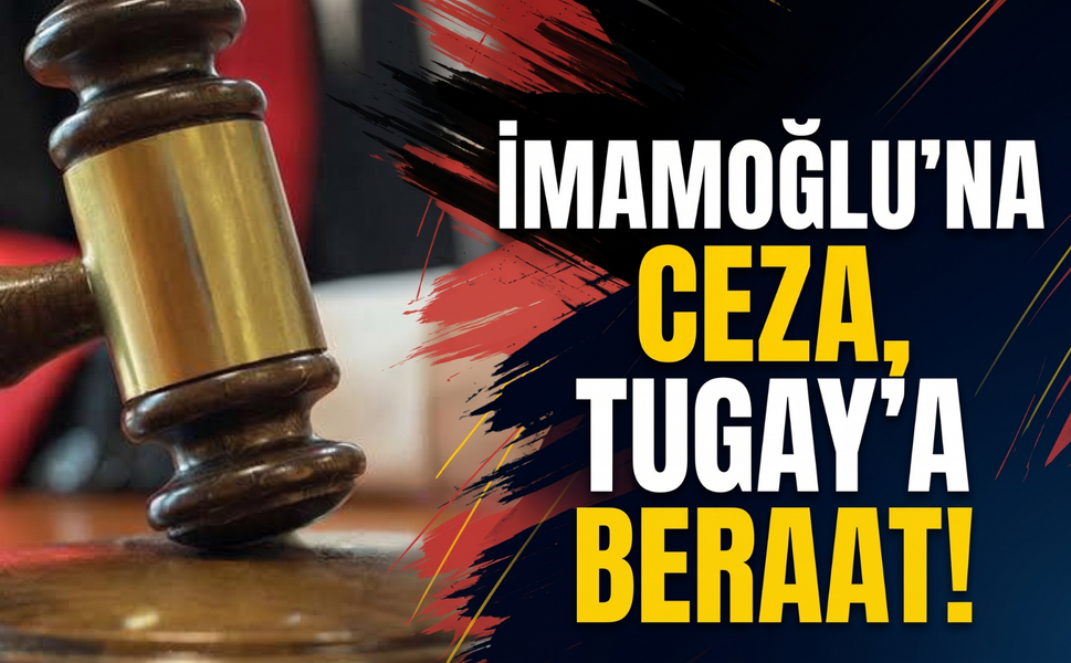 İmamoğlu'na ceza Tugay'a beraat istendi!