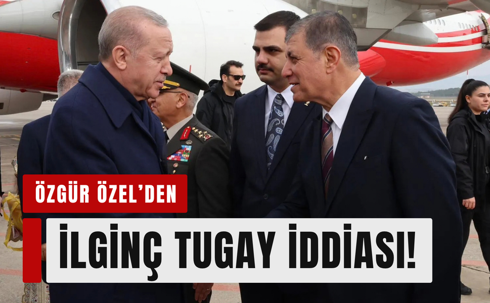 Özgür Özel'den ilginç Tugay iddiası!