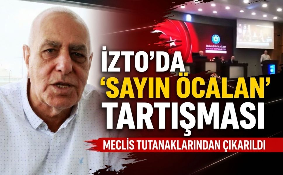 İzmir Ticaret Odası’nda 'Sayın Öcalan' tartışması