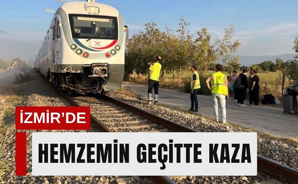 İzmir’de hemzemin geçitte kaza