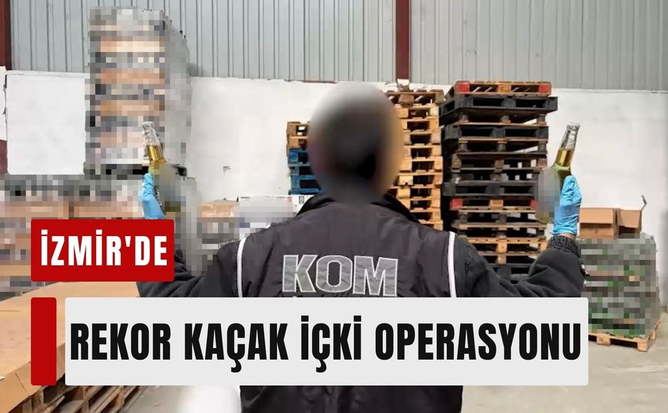 İzmir'de rekor kaçak içki operasyonu