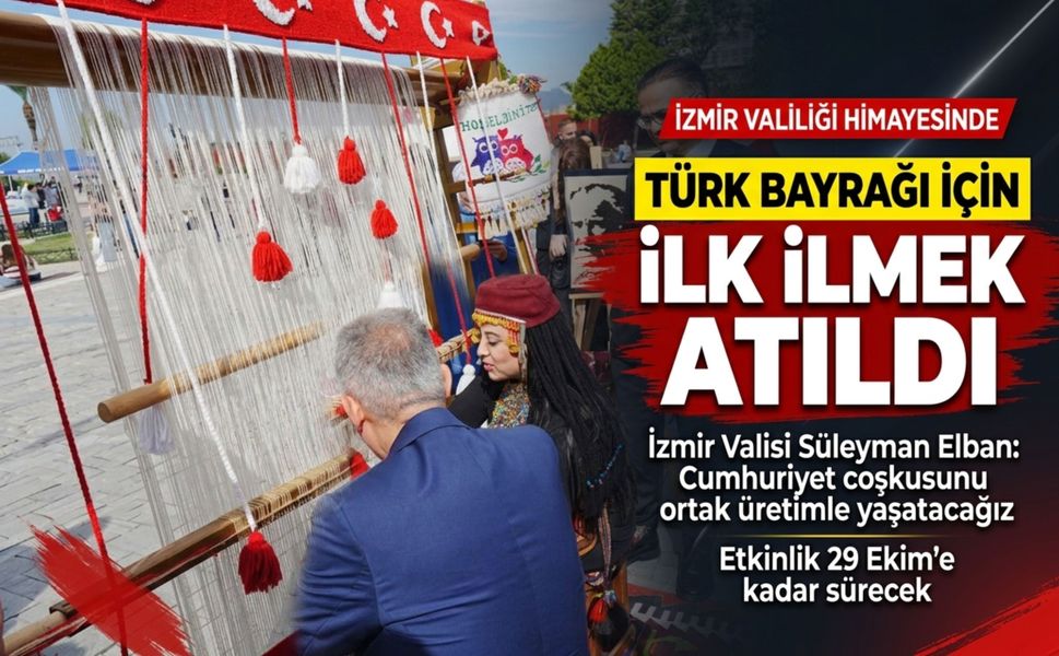 İzmir’de Türk bayrağı için ilk ilmek atıldı