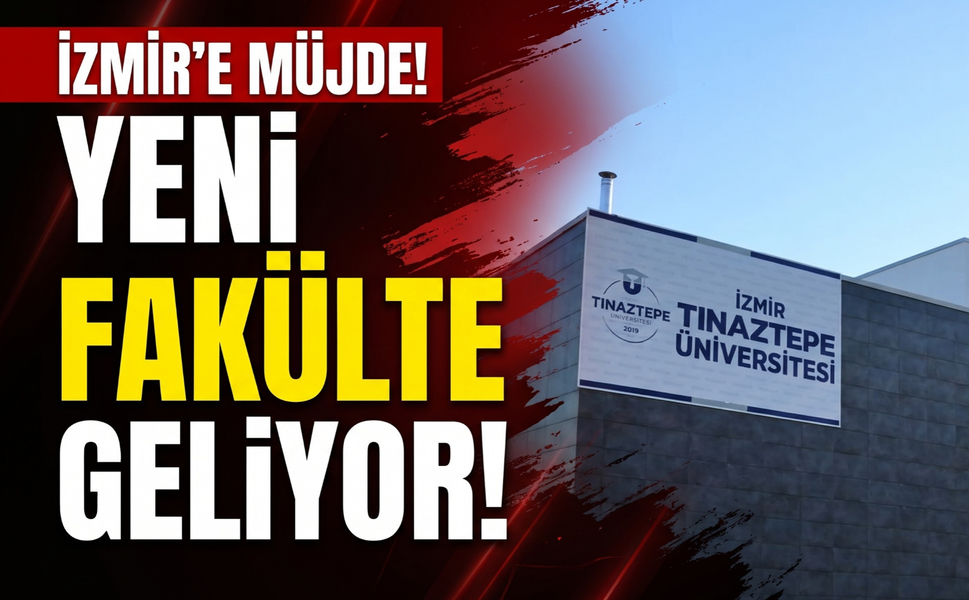 İzmir'e yeni fakülte geliyor!
