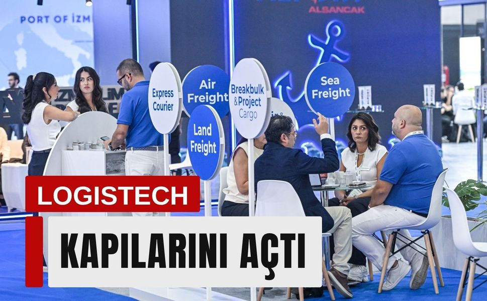 Lojistik sektörünü buluşturan LOGISTECH kapılarını açtı
