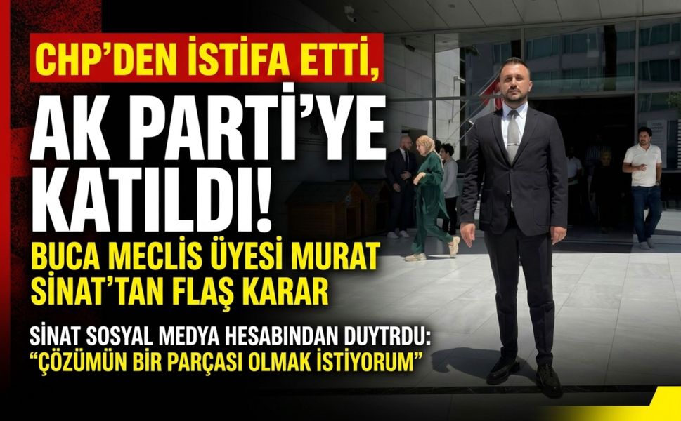 Buca Belediye Meclis Üyesi Murat Sinat AK Parti’ye katıldı
