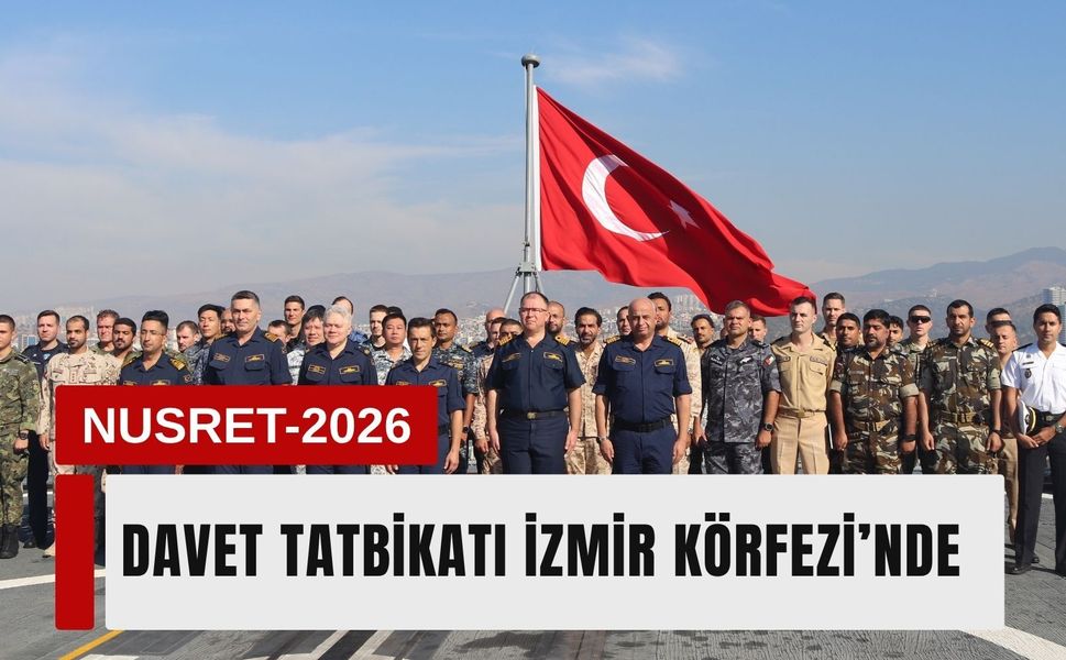 NUSRET-2026 Davet Tatbikatı İzmir Körfezi’nde başladı