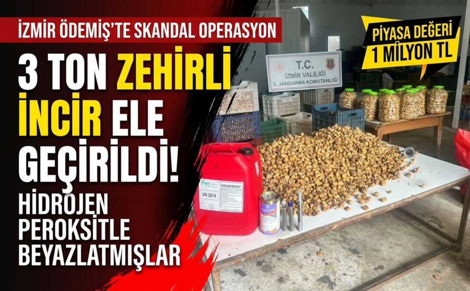 Ödemiş’te 3 ton kimyasalla beyazlatılmış incir ele geçirildi