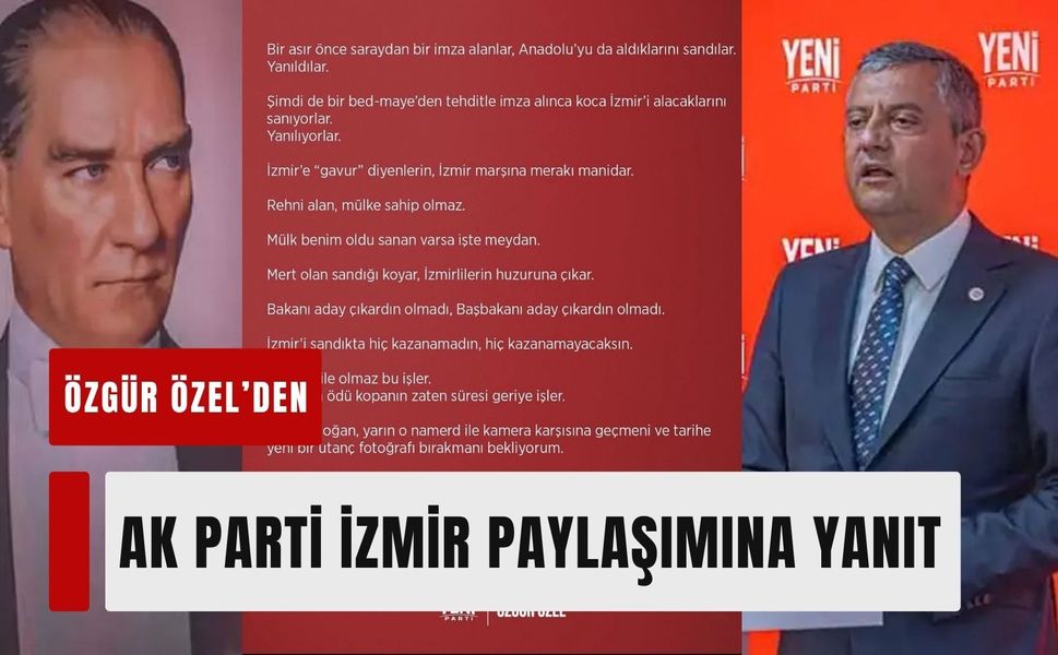 Özgür Özel’den AK Parti İzmir paylaşımına yanıt