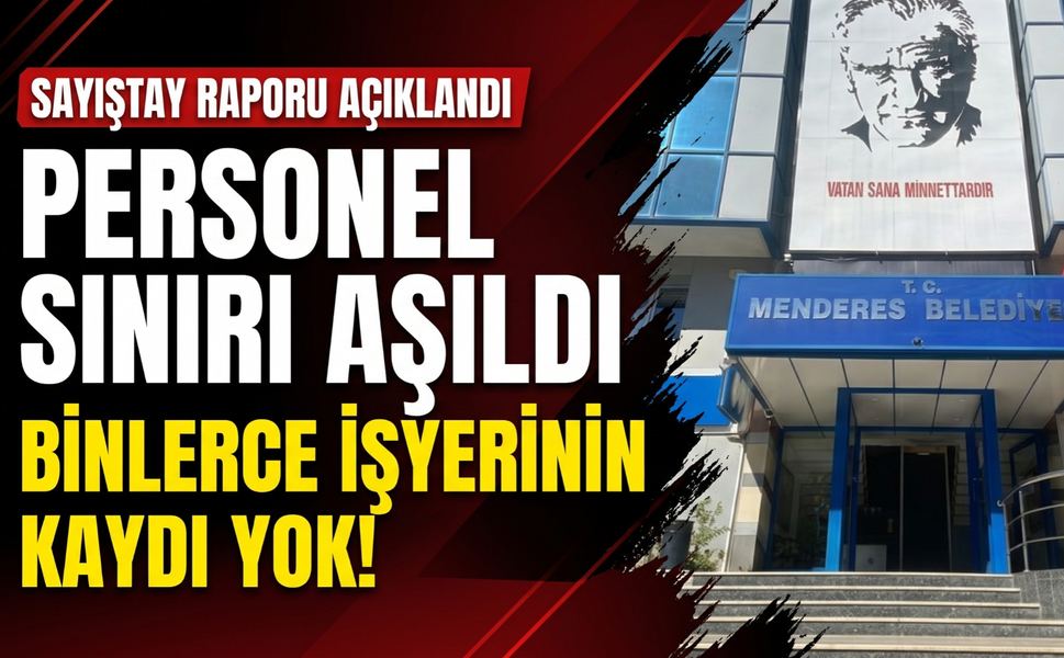 Menderes’te Sayıştay tespiti: Bütçe limiti aşıldı, vergi yok!