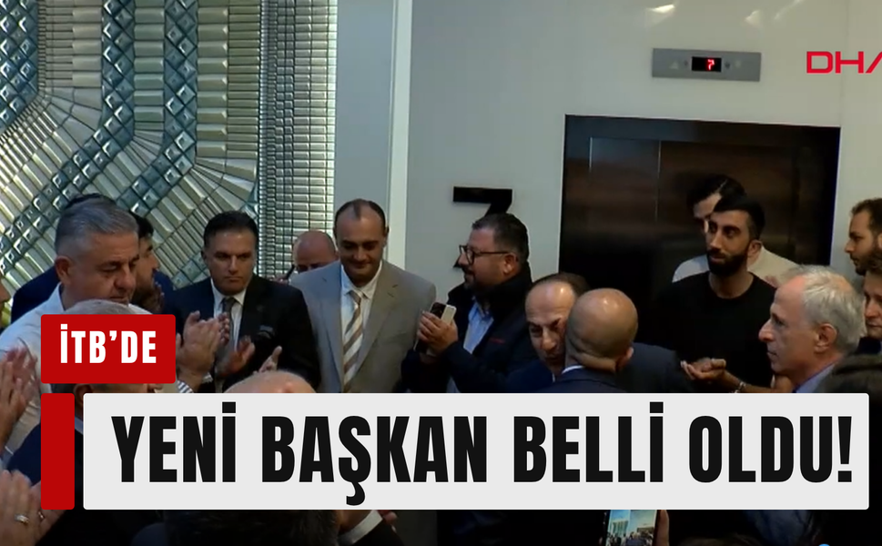 İTB’de yeni başkan Ömer Gökhan Tuncer oldu!