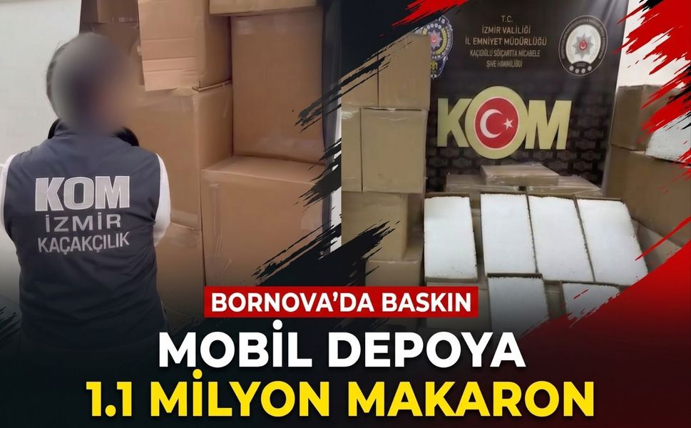 İzmir’de minibüsten 1 milyon 100 bin makaron çıktı