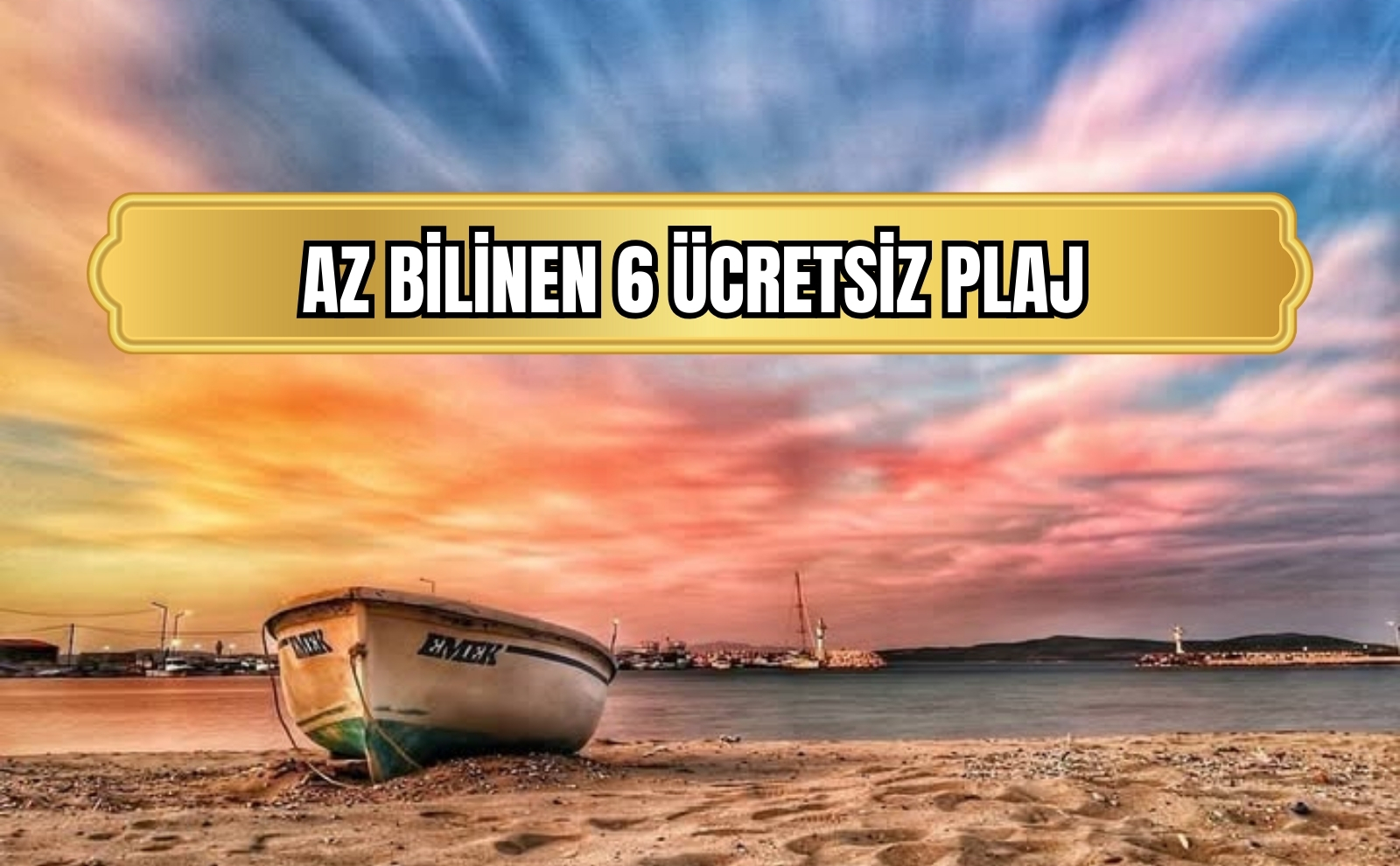 İzmir’de denize girmek için para harcamanıza gerek yok! İşte az bilinen 6 ücretsiz plaj