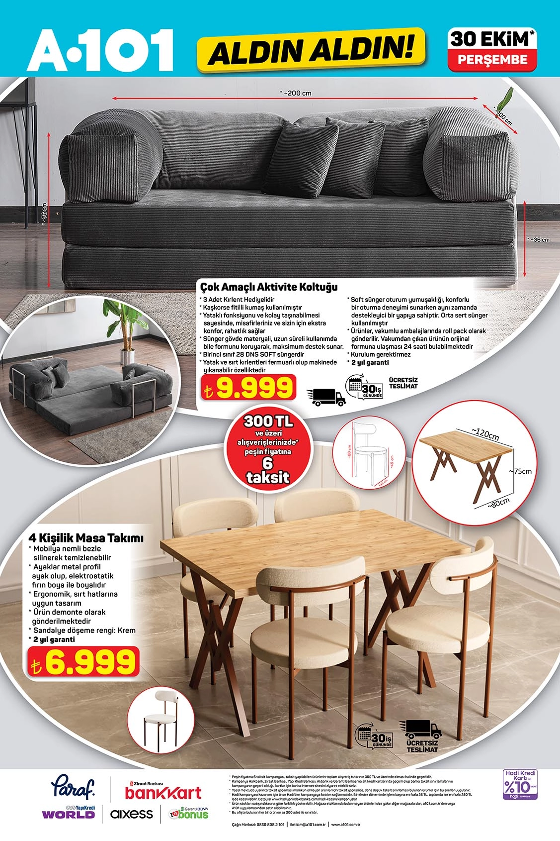 Çok Amaçlı Aktivite Koltuğu 9.999 TL
4 Kişilik Masa Takımı 6.999 TL