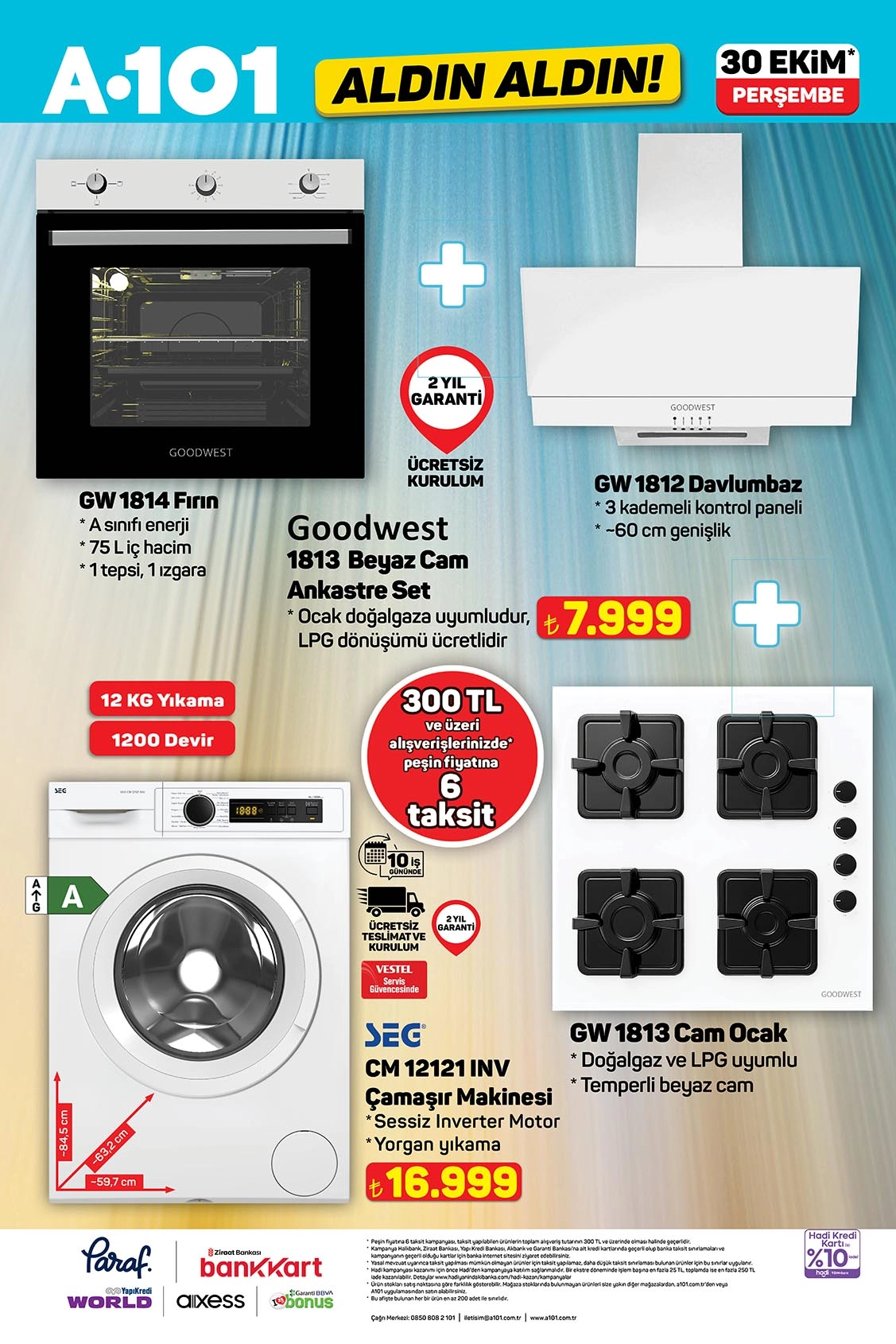 Ankastre Set 7.999 TL
Çamaşır Makinesi 16.999 TL
