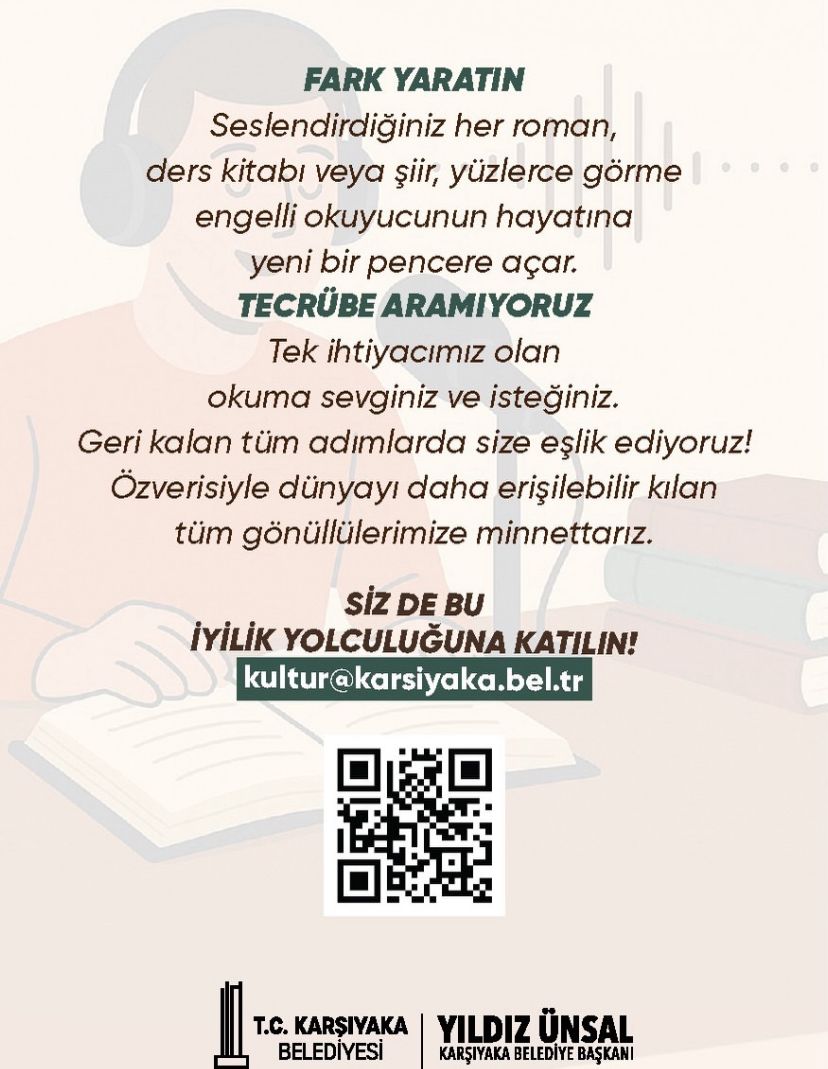 Karşıyaka Belediyesi, görme engelli bireylerin bilgiye ve kültüre erişimini kolaylaştırmak için gönüllü seslendirmenler arıyor.