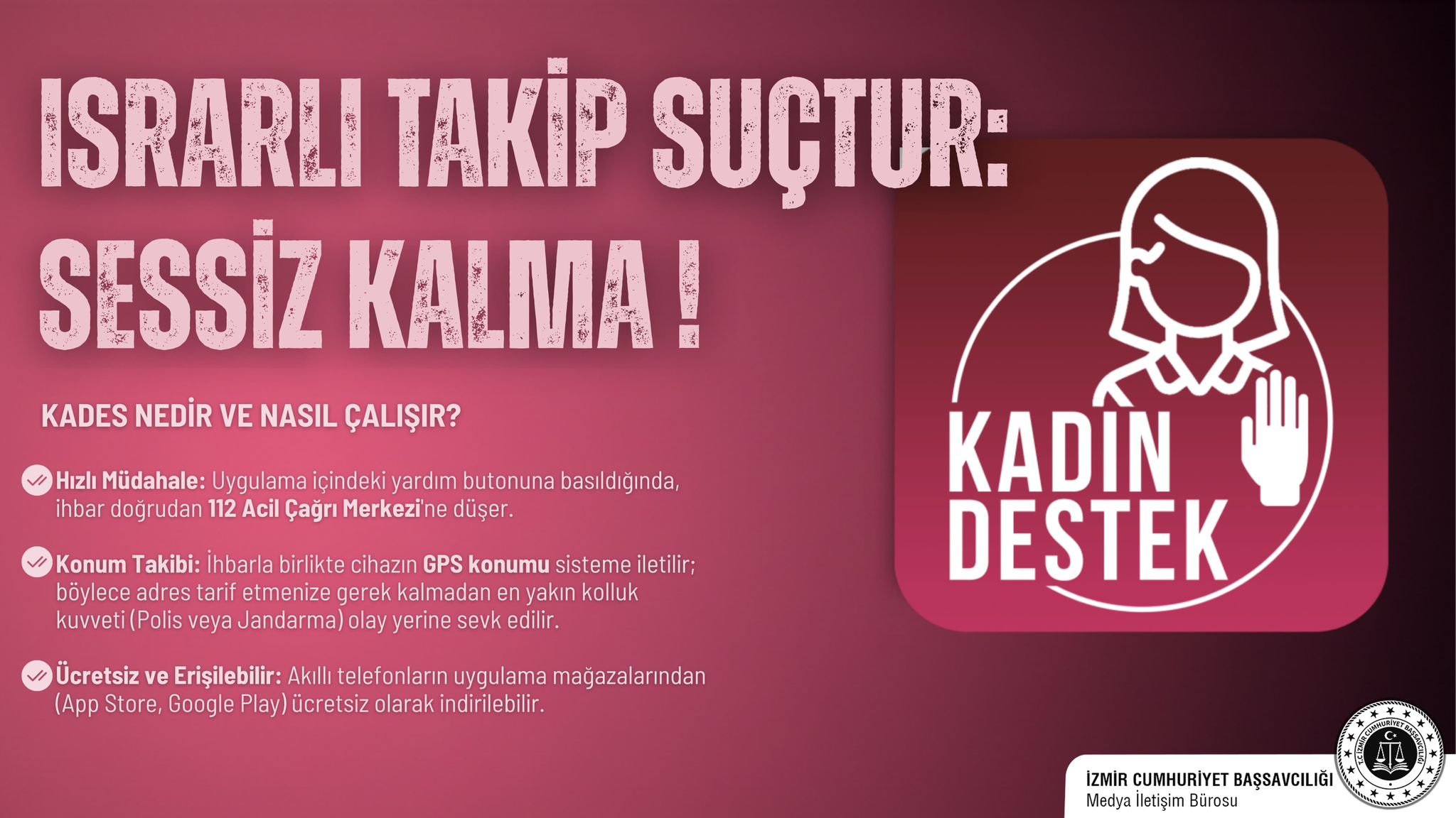 İzmir Cumhuriyet Başsavcılığı Israrlı Takip Suçuna Dikkat Çekti 'Sessiz Kalma!' (3)