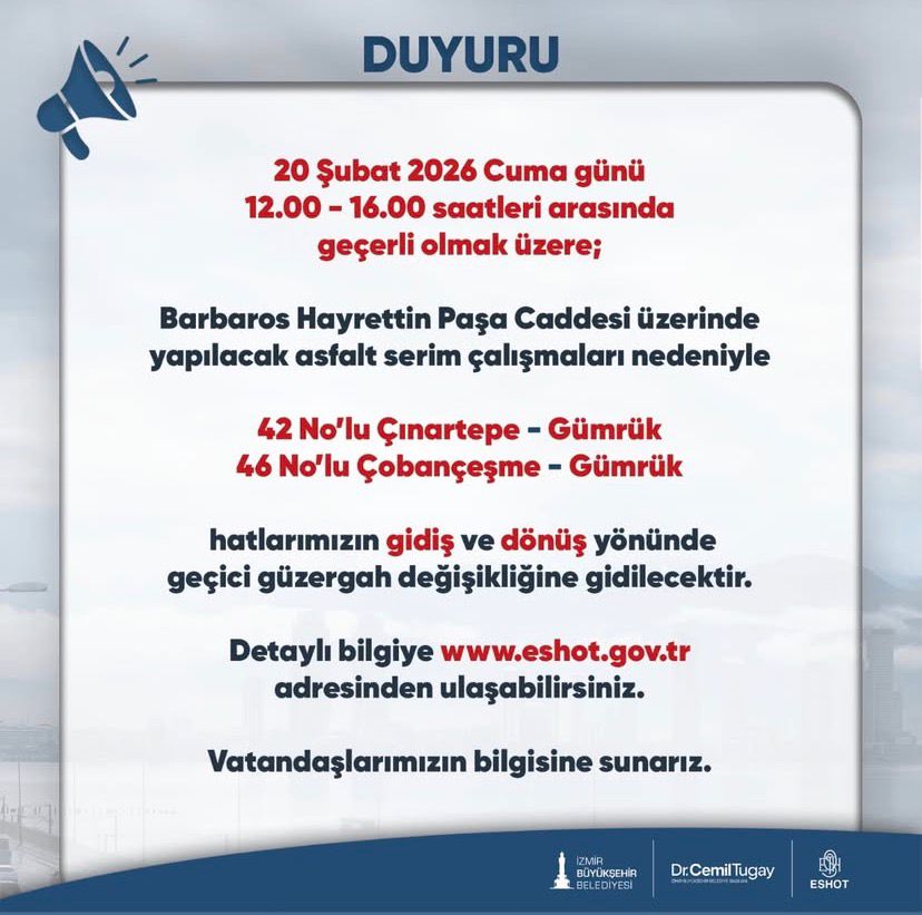 Barbaros Hayrettin Paşa Caddesi üzerinde yapılacak asfalt serim çalışmaları nedeniyle  2 hatta geçici güzergâh değişikliği yapılacak.  İzmir’de 20 Şubat 2026 Cuma günü Barbaros Hayrettin Paşa Caddesi üzerinde yapılacak asfalt serim çalışmaları nedeniyle b