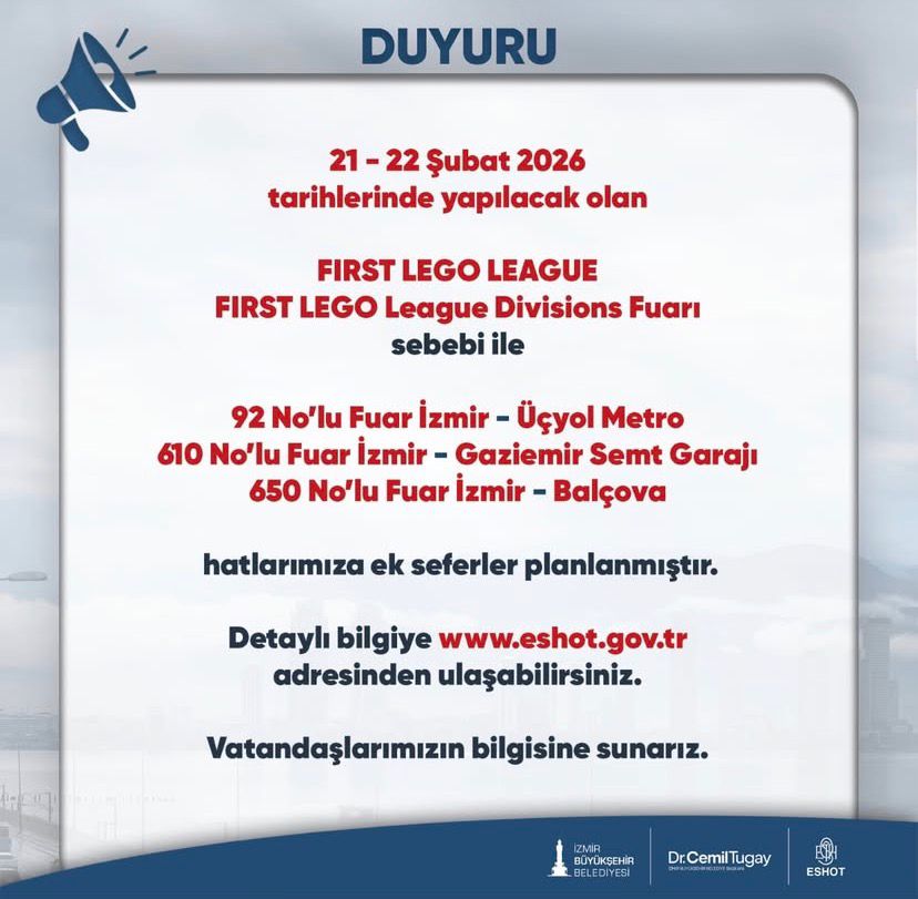 İzmir’de 21 – 22 Şubat 2026 tarihlerinde düzenlenecek FIRST LEGO League Divisions Fuarı nedeniyle toplu ulaşımda ek sefer düzenlemesine gidildi.