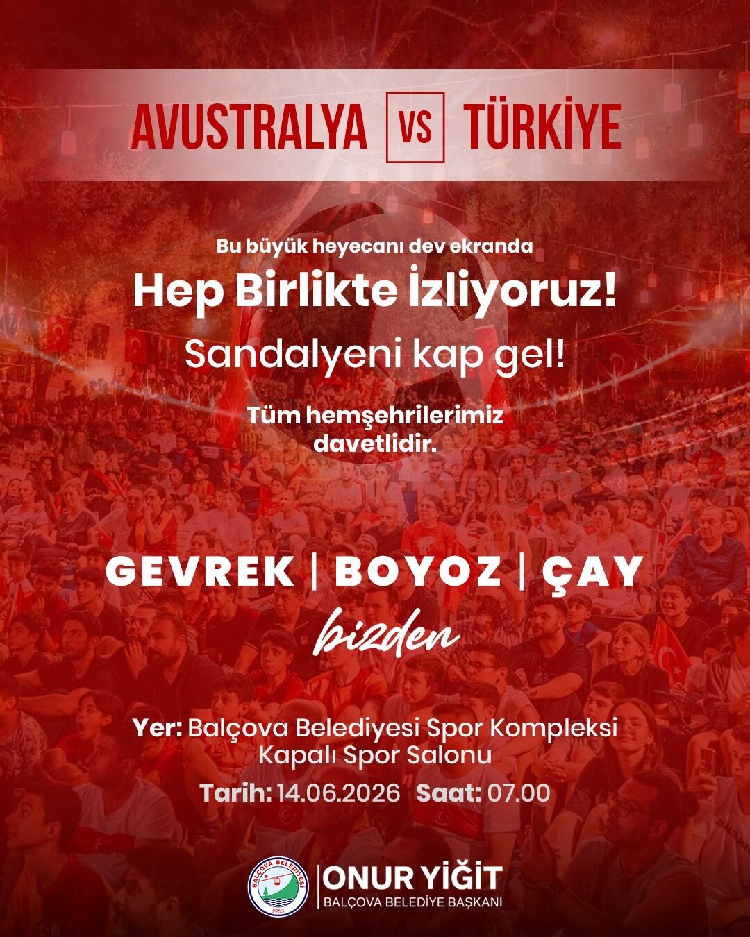 Balçova’da milli heyecan dev ekranda yaşanacak  SPOT: Balçova Belediyesi, A Milli Futbol Takımı’nın Avustralya ile oynayacağı karşılaşmayı dev ekranda vatandaşlarla buluşturacak. Etkinlikte gevrek, boyoz ve çay ikramı da yapılacak.  Balçova Belediyesi, A 